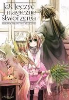 Okładka książki Jak leczyć magiczne stworzenia. Dziennik medycyny magicznej. Tom 5