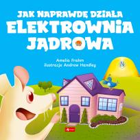 Okładka książki Jak naprawdę działa elektrownia jądrowa