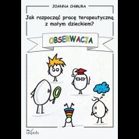 Okładka książki Jak rozpocząć pracę terapeutyczną z małym dzieckiem?