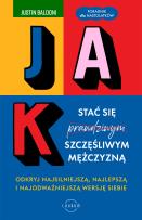 Okładka książki Jak stać się szczęśliwym mężczyzną