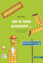 Okładka książki Jak to łatwo powiedzieć... Ćwiczenia komunikacyjne dla początkujących A1, A2 (wersja polska)