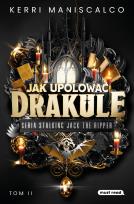 Okładka książki Jak upolować Drakulę. Stalking Jack the Ripper