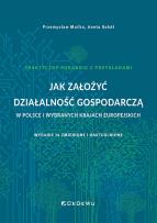 Okładka książki Jak założyć działalność gospodarczą w Polsce i wybranych krajach europejskich