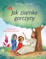 Okładka książki Jak ziarnko gorczycy