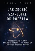 Okładka książki Jak zrobić szarlotkę od podstaw. W poszukiwaniu przepisu na nasz Wszechświat – od powstania atomów do Wielkiego Wybuchu