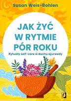 Okładka książki Jak żyć w rytmie pór roku