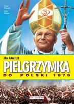Okładka książki Jan Paweł II Pielgrzymka do Polski 1979
