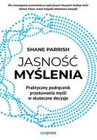 Okładka książki Jasność myślenia. Praktyczny podręcznik przekuwan.