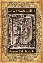 Okładka książki Jaworowi ludzie. Rzecz o czasach Bolka II świdnickiego
