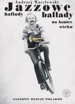 Okładka książki Jazzowe ballady na koniec wieku