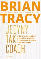Okładka książki Jedyny taki coach. Sekretny system przełamywania..