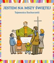 Okładka książki Jestem na Mszy Świętej