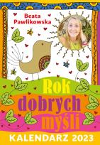 Okładka książki Kalendarz 2023 Rok dobrych myśli Beaty Pawlikowskiej