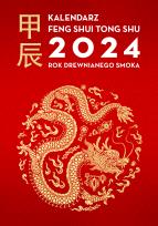 Okładka książki Kalendarz Feng Shui Tong Shu 2024. Rok Drewnianego Smoka