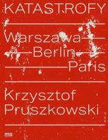 Okładka książki Katastrofy. Warszawa - Berlin - Paris