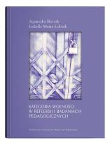 Okładka książki Kategoria wolności w refleksji i badaniach pedagogicznych