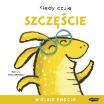 Okładka książki Kiedy czuję szczęście. Wielkie emocje