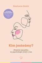 Okładka książki Kim jesteśmy? (Prawie) wszystko, co psychologia mówi o nas