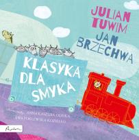 Okładka książki Klasyka dla smyka. Julian Tuwim i  Jan Brzechwa