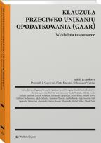 Okładka książki Klauzula przeciwko unikaniu opodatkowania (GAAR). Wykładnia i stosowanie