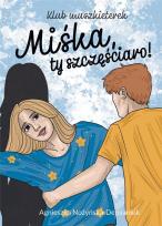 Okładka książki Klub muszkieterek. Miśka, ty szczęściaro!