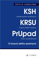 Okładka książki Kodeks spółek handlowych. Krajowy Rejestr Sądowy. Prawo upadłościowe. 12 innych aktów prawnych wyd. 40