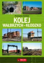 Okładka książki Kolej Wałbrzych-Kłodzko