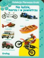 Okładka książki Kolekcja pierwsze kroki - Na lądzie morzu i ...