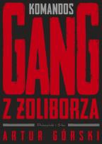 Okładka książki Komandos. Gang z Żoliborza