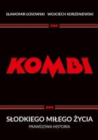 Okładka książki KOMBI. Słodkiego miłego życia. Prawdziwa historia wyd. 2