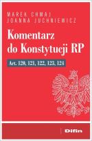 Okładka książki Komentarz do Konstytucji RP art. 120, 121, 122, 123, 124