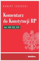 Okładka książki Komentarz do Konstytucji RP art. 149, 152, 153