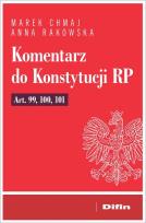 Okładka książki Komentarz do Konstytucji RP art. 99, 100, 101