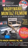 Okładka książki Komputer Świat Nagrywanie i montaż filmów