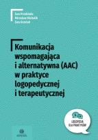 Okładka książki Komunikacja wspomaga i alternat (AAC) w praktyce logop i terapeutycznej