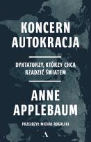 Okładka książki Koncern Autokracja. Dyktatorzy, którzy chcą rządzić światem