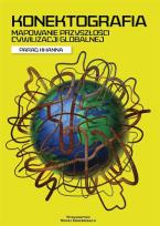 Okładka książki Konektografia. Mapowanie przyszłości cywilizacji globalnej
