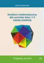 Okładka książki Konkurs matematyczny dla uczniów klas I i II szkoły średniej. Przygotuj się sam!