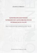 Okładka książki Konstruowanie wiedzy w pisemnych i asynchronicznych interakcjach online