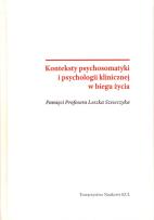 Okładka książki Konteksty psychosomatyki i psychologii klinicznej w biegu życia