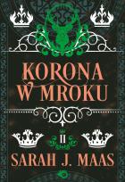 Okładka książki Korona w mroku. Szklany Tron. Tom 2 wyd. 2023