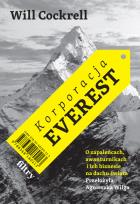 Okładka książki Korporacja Everest. O zapaleńcach, awanturnikach i ich biznesie na dachu świata
