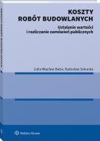 Okładka książki Koszty robót budowlanych. Ustalanie wartości i rozliczanie zamówień publicznych