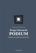 Okładka książki Krąg Literacki PODIUM Studium socjologicznoliterackie