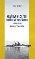 Okładka książki Krążowniki ciężkie Japońskiej Marynarki Wojennej..