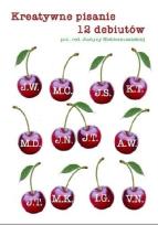 Okładka książki Kreatywne pisanie. 12 debiutów..