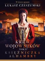 Okładka książki Krew wojowników. T. 4 Księżniczka Alhambry