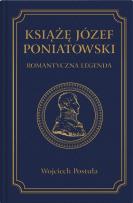 Okładka książki Książę Józef Poniatowski. Romantyczna legenda
