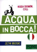 Okładka książki Księga idiomów, czyli: Acqua in bocca w.3 PONS