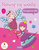 Okładka książki Księżniczki. Bawię się wodą